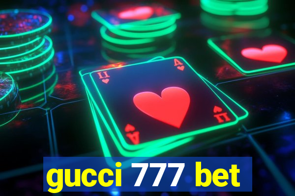 gucci 777 bet